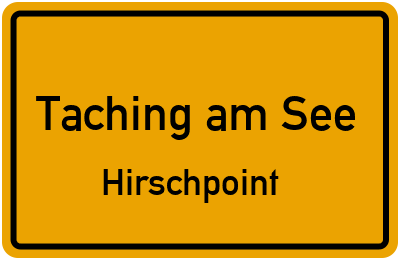 Ortsschild Taching am See Hirschpoint