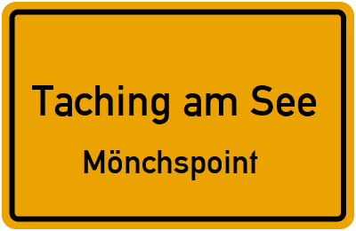 Ortsschild Taching am See Mönchspoint