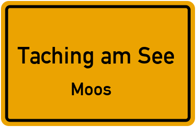 Ortsschild Taching am See Moos