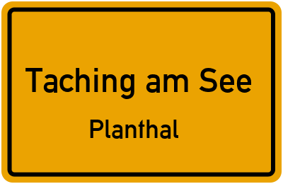 Ortsschild Taching am See Planthal