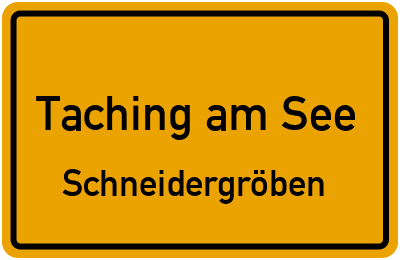 Ortsschild Taching am See Schneidergröben