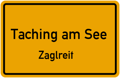 Ortsschild Taching am See Zaglreit