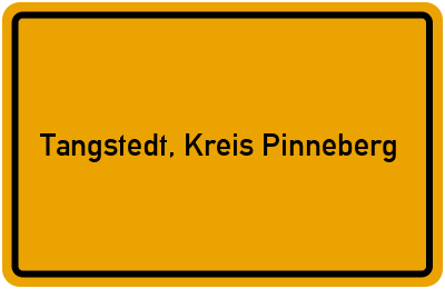 Ortsschild von Gemeinde Tangstedt, Kreis Pinneberg in Schleswig-Holstein