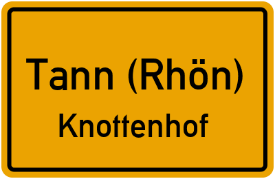 Ortsschild Tann (Rhön) Knottenhof