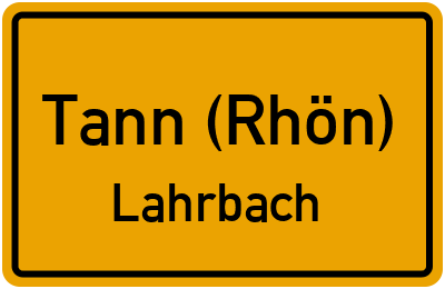 Ortsschild Tann (Rhön) Lahrbach