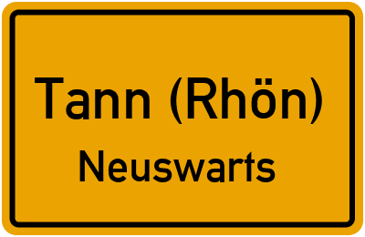 Ortsschild Tann (Rhön) Neuswarts