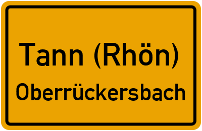 Ortsschild Tann (Rhön) Oberrückersbach