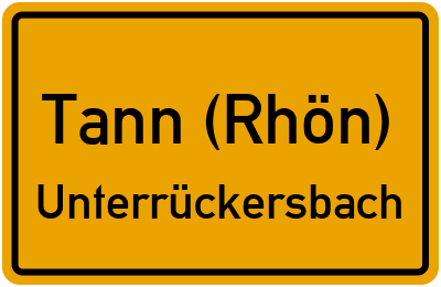Ortsschild Tann (Rhön) Unterrückersbach