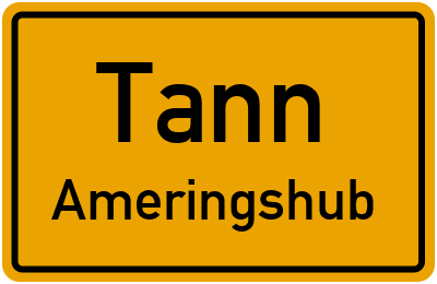 Ortsschild Tann Ameringshub