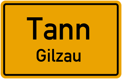 Ortsschild Tann Gilzau