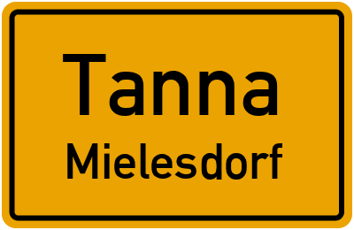 Ortsschild Tanna Mielesdorf