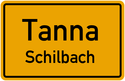 Ortsschild Tanna Schilbach