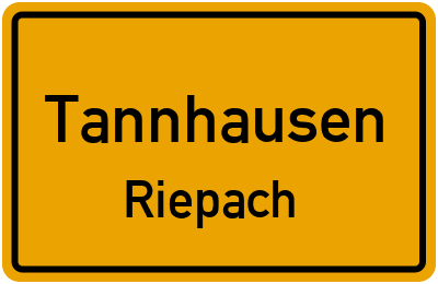 Ortsschild Tannhausen Riepach