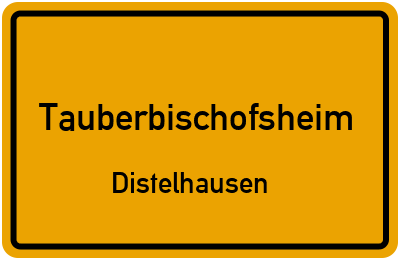 Ortsschild Tauberbischofsheim Distelhausen