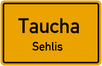 Ortsschild Taucha Sehlis
