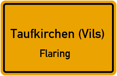 Straßenverzeichnis Taufkirchen (Vils) Flaring