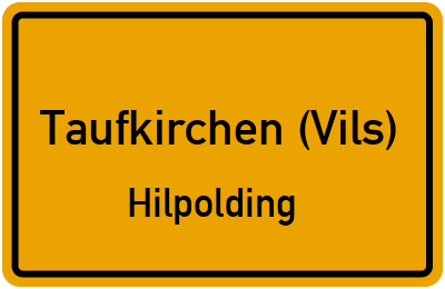 Straßenverzeichnis Taufkirchen (Vils) Hilpolding