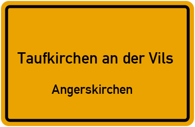 Straßenverzeichnis Taufkirchen an der Vils Angerskirchen