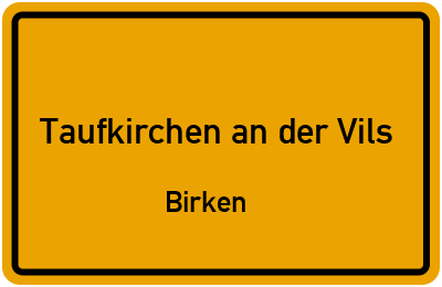 Straßenverzeichnis Taufkirchen an der Vils Birken