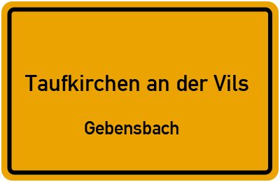 Straßenverzeichnis Taufkirchen an der Vils Gebensbach