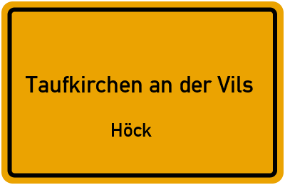 Straßenverzeichnis Taufkirchen an der Vils Höck
