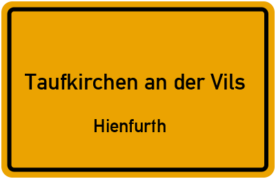 Straßenverzeichnis Taufkirchen an der Vils Hienfurth