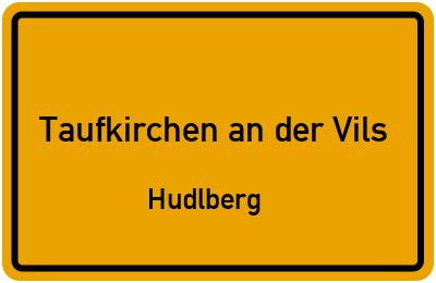 Straßenverzeichnis Taufkirchen an der Vils Hudlberg