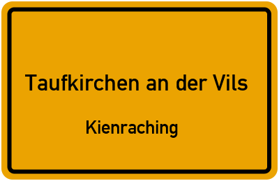 Straßenverzeichnis Taufkirchen an der Vils Kienraching