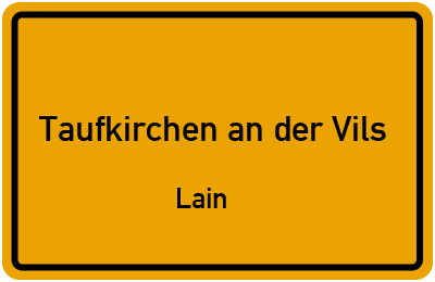 Straßenverzeichnis Taufkirchen an der Vils Lain