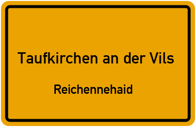 Straßenverzeichnis Taufkirchen an der Vils Reichennehaid