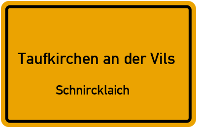 Straßenverzeichnis Taufkirchen an der Vils Schnircklaich