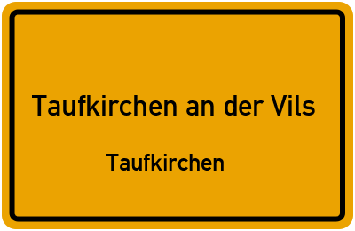 Straßenverzeichnis Taufkirchen an der Vils Taufkirchen