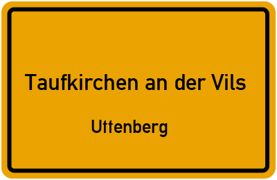Straßenverzeichnis Taufkirchen an der Vils Uttenberg