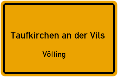 Straßenverzeichnis Taufkirchen an der Vils Vötting