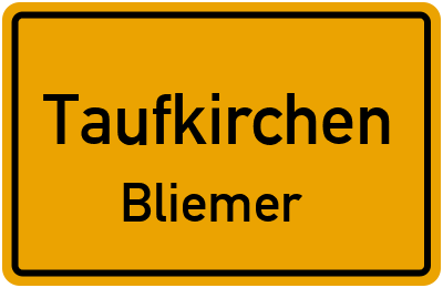 Ortsschild Taufkirchen Bliemer