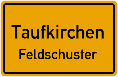 Ortsschild Taufkirchen Feldschuster