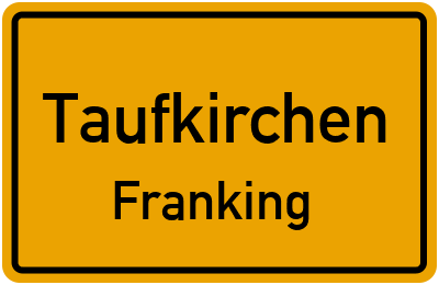 Ortsschild Taufkirchen Franking