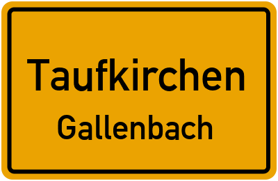 Ortsschild Taufkirchen Gallenbach