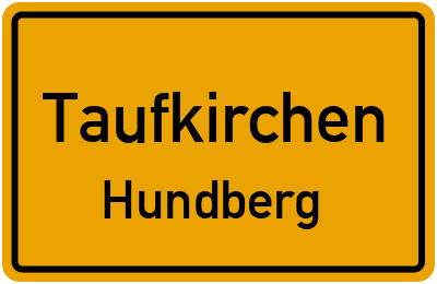 Ortsschild Taufkirchen Hundberg