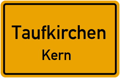 Ortsschild Taufkirchen Kern