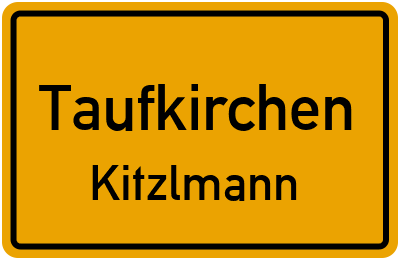 Ortsschild Taufkirchen Kitzlmann