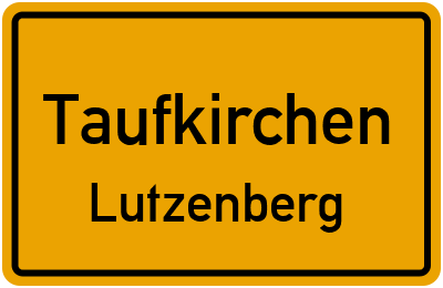 Ortsschild Taufkirchen Lutzenberg