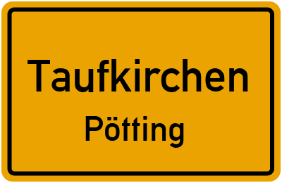 Ortsschild Taufkirchen Pötting