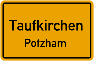 Ortsschild Taufkirchen Potzham