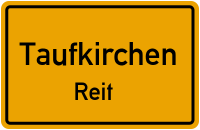 Ortsschild Taufkirchen Reit
