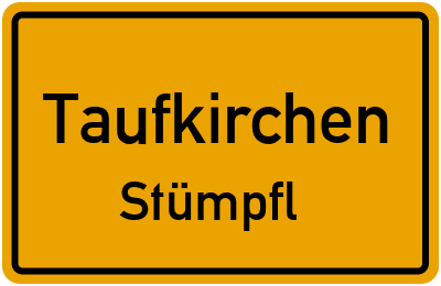 Ortsschild Taufkirchen Stümpfl