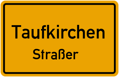 Straßenverzeichnis Taufkirchen Straßer