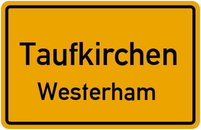 Ortsschild Taufkirchen Westerham