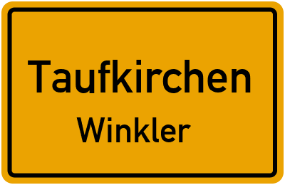 Ortsschild Taufkirchen Winkler