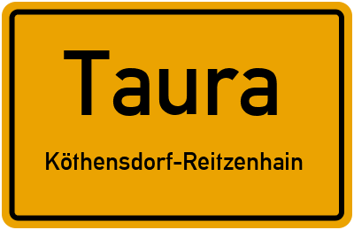 Ortsschild Taura Köthensdorf-Reitzenhain